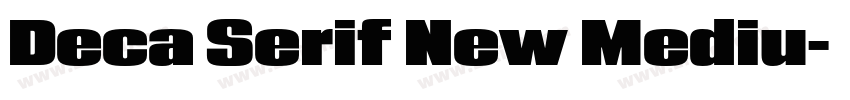 Deca Serif New Mediu字体转换